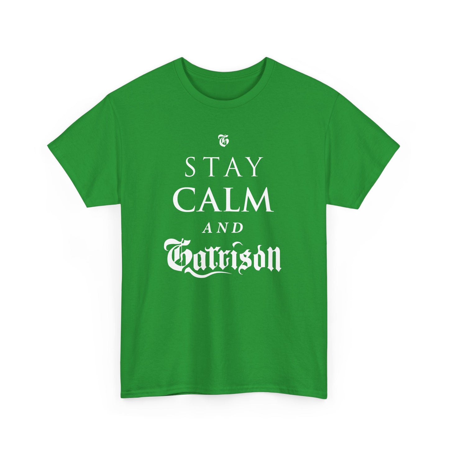 The Garrison "Stay Calm & Garrison" Tee